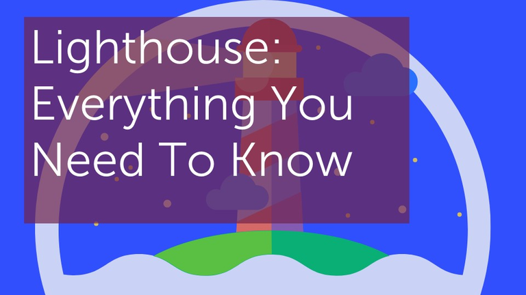 Google Lighthouse: Everything You Need To Know